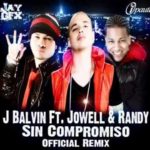 J Balvin Ft. Jowell Y Randy - Sin Compromiso Remix