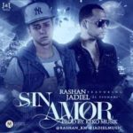Rashan Ft. Jadiel - Sin Amor MP3